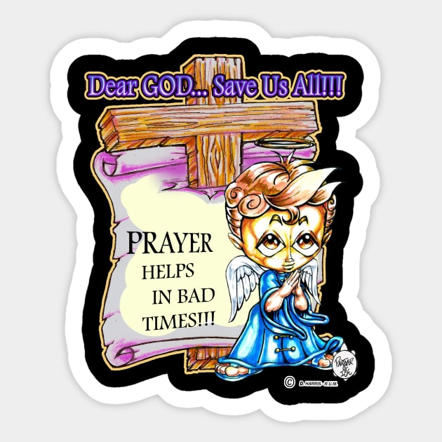 DEAR GOD SAVE US ALL - HEAVEN SENT ANGEL 3 Sticker by DHARRIS68